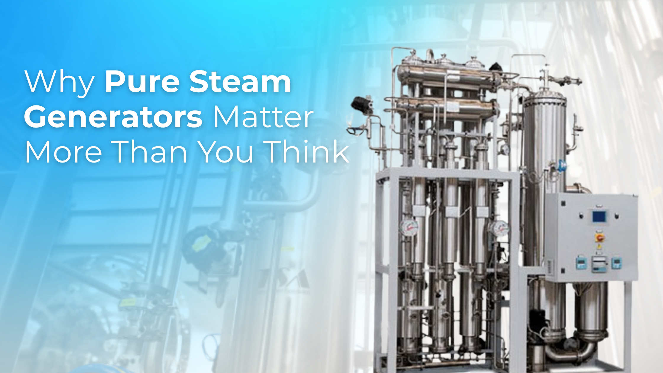 Why Pure Steam Generators Matter More Than You Think